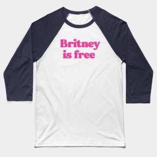 Britney is Free Baseball T-Shirt